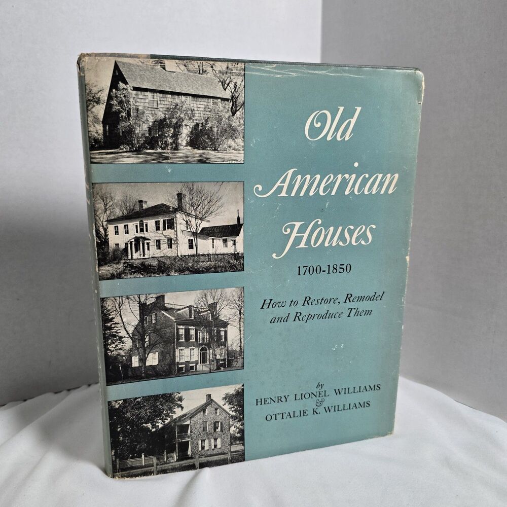 Old American Houses 1700-1850 Restore Remodel Reproduce Williams VTG HC DJ 1957